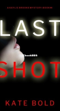 Last Shot - Kaylie Brooks 4 - Kate Bold - English