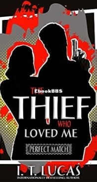 The Thief Who Loved Me - Perfect Match 04 - I .T Lucas - English
