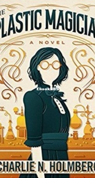 The Plastic Magician - The Paper Magician 4 - Charlie N. Holmberg - English