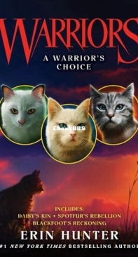 A Warrior's Choice - Blackfoot’s Reckoning, Daisy’s Kin, and Spotfur’s Rebellion - Warriors Novellas 19-21 - Erin Hunter - English