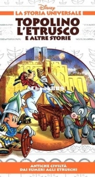 La Storia Universale Disney 03 - Topolino l'Etrusco e Altre Storie - Rizzoli 2011 - Italian