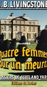 Quatre Femmes Pour Un Meurtre - Les Dossiers De Scotland Yard 16 - Christian Jacq Alias J. B. Livingstone - French