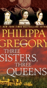 Three Sisters, Three Queens - The Plantagenet and Tudor Novels #8 - Philippa Gregory - English