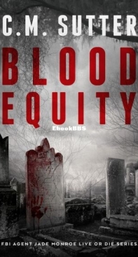 Blood Equity - FBI Agent Jade Monroe Live or Die 5 - C. M. Sutter - English