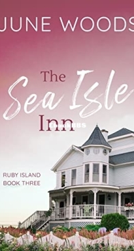 The Sea Isle Inn - Book 3 Ruby Island 03 - June Woods - English