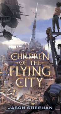 Children of the Flying City - Jason Sheehan - English