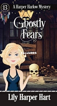 Ghostly Fears - A Harper Harlow Mystery 13 -  Lily Harper Hart - English