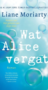 Wat Alice Vergat - Liane Moriarty - Dutch