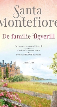 De Familie Deverill -De Vrouwen Van Kasteel Deverill - Als De Rododendron Bloeit -  De Laatste Roos Van De Zomer -  Santa Montefiore - Dutch