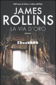 La Via D'Oro - James Rollins - Italian