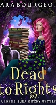 Dead to Rights - Lorelei Luna Witchy Mystery 02 - Sara Bourgeois - English