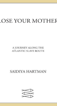 Lose Your Mother - Saidiya Hartman - English
