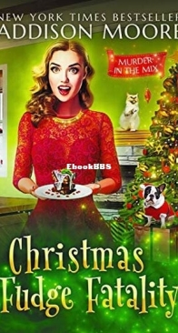 Christmas Fudge Fatality - Murder in the Mix 20.5 - Addison Moore - English