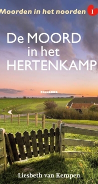 De Moord In Het Hertenkamp - Moorden In Het Noorden 1 - Liesbeth Van Kempen - Dutch