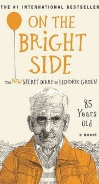 On the Bright Side The New Secret Diary of Hendrik Groen, 85 Years Old - Hendrik Groen 2 - Hendrik Groen - English