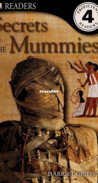 Secret of the Mummies - DK Readers Level 4. - Harriet Griffey - English