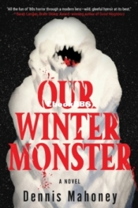 Our Winter Monster - Dennis Mahoney - English