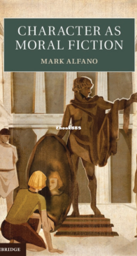 Character as Moral Fiction - Mark Alfano - English