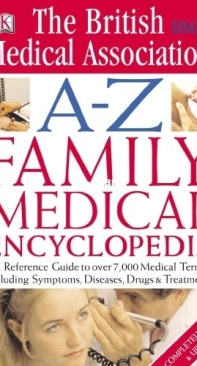 The British Medical Association A-Z Family Medical Encyclopedia - DK - Dr. Michael Peters - English