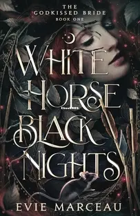 White Horse Black Nights - The Godkissed Bride 01  - Evie Marceau - English