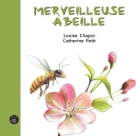 Merveilleuse Abeille - Louise Chaput - Catherine Petit - French