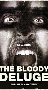 The Bloody Deluge - The Afterblight Chronicles 15 - Adrian Tchaikovsky - English