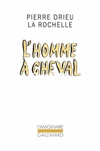 L'Homme A Cheval - Pierre Drieu La Rochelle - French