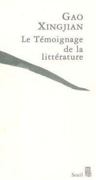 Le Témoignage De La Littérature - Gao Xingjian - French