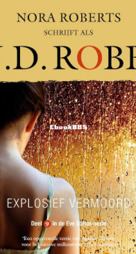 Explosief Vermoord - Eve Dallas 9 - Nora Roberts / J.D. Robb - Dutch
