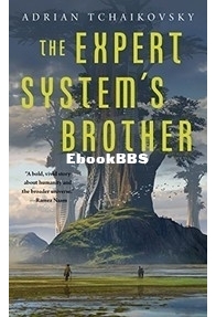 The Expert System's Brother - Expert System 1 - Adrian Tchaikovsky - English