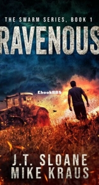 Ravenous - Swarm Book 1 - J. T. Sloane And Mike Kraus - English