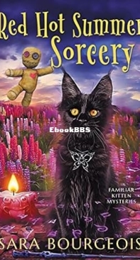Red Hot Summer Sorcery - Familiar Kitten Mysteries 21 - Sara Bourgeois  -  English