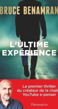 L'Ultime Expérience - Bruce Benamran - French