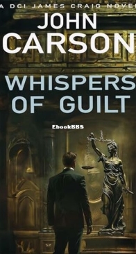 Whispers of Guilt - DCI James Craig 4 - John Carson - English