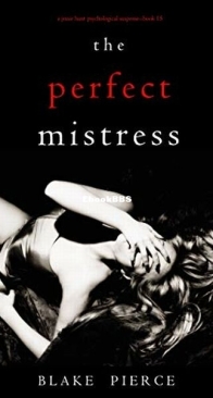 The Perfect Mistress - Jessie Hunt 15 - Blake Pierce - English