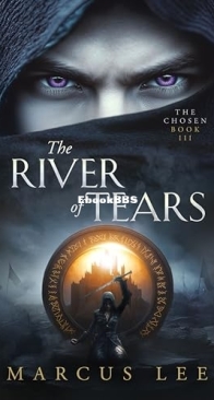 The River of Tears - The Chosen 3 - Marcus Lee - English