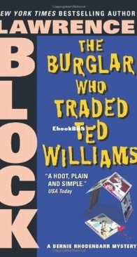 The Burglar Who Traded Ted Williams - Bernie Rhodenbarr 6 - Lawrence Block - English