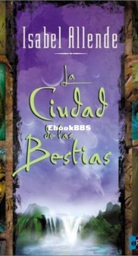 La Ciudad De Las Bestias - Isabel Allende - Spanish
