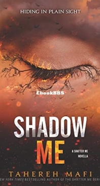 Shadow Me - Shatter Me 4.5 - Tahereh Mafi - English