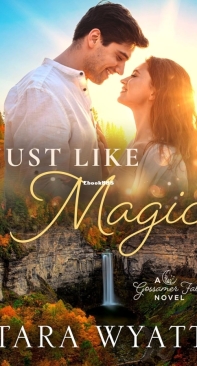 Just Like Magic - Gossamer Falls 01 - Tara Wyatt - English