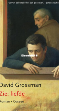 Zie Liefde - David Grossman - Dutch
