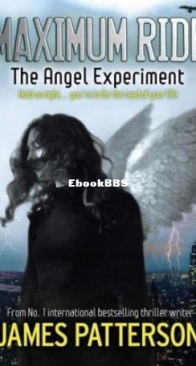 The Angel Experiment - Maximum Ride 01 - James Patterson - English