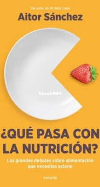¿Que Pasa Con La Nutrición? - Aitor Sánchez - Spanish