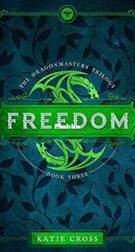 FREEDOM - Dragonmaster Trilogy 03 - Katie Cross - English