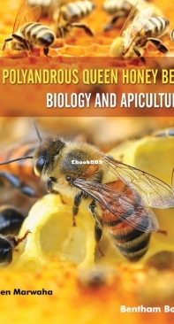 The Polyandrous Queen Honey Bee Biology And Apiculture - Lovleen Marwaha - English