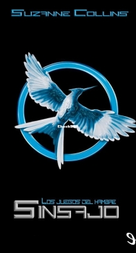 Sinsajo - The Hunger Games 03 - Suzanne Collins - Spanish