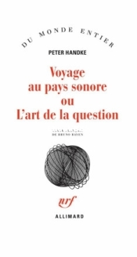 Voyage Au Pays Sonore Ou L'Art De La Question - Peter Handke - French