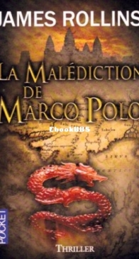 La Malédiction de Marco Polo - Sigma Force 4 - James Rollins - French