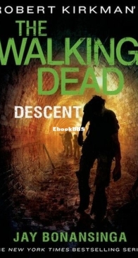 Descent - The Walking Dead 5 - Robert Kirkman and Jay Bonansinga - English