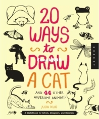 20 Ways to Draw a Cat and 44 Other Awesome Animals - Julia Kuo - English